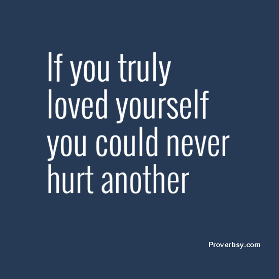 Collection 92+ Images if you truly loved yourself you could never hurt another Completed
