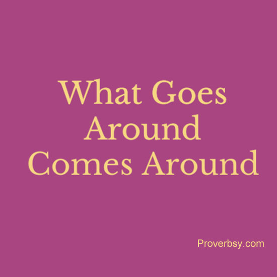 what goes around comes around meaning