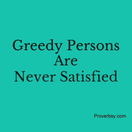 Greedy песня текст. Greedy person. Satisfied person. Greedy person смешные картинки. Greed Proverb.