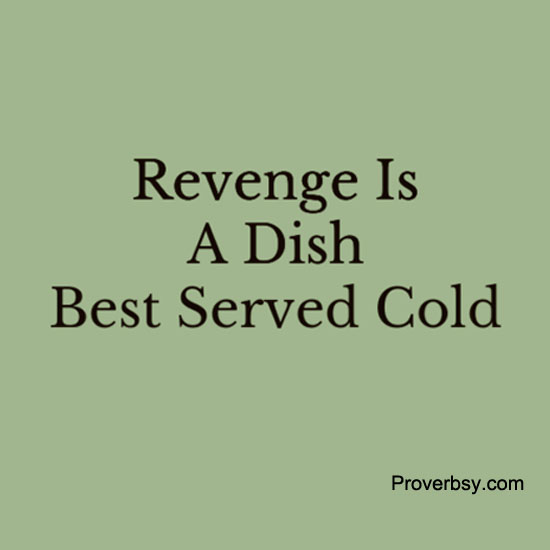 Served cold. Revenge is a dish best served Cold. Revenge is a dish that is served Cold. Месть это блюдо.