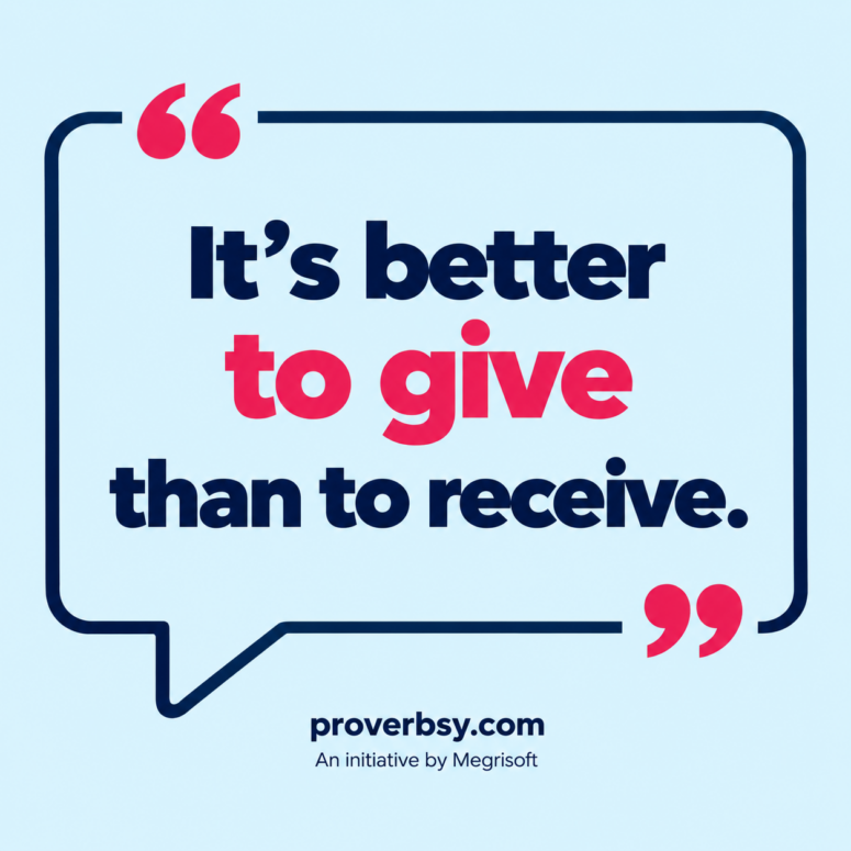 It’s better to give than to receive proverb quote
